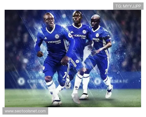 坎特从单后腰到双后腰核心的战术角色演变分析